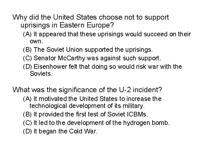 Why did the United States choose not to support uprisings in Eastern Europe? (A)