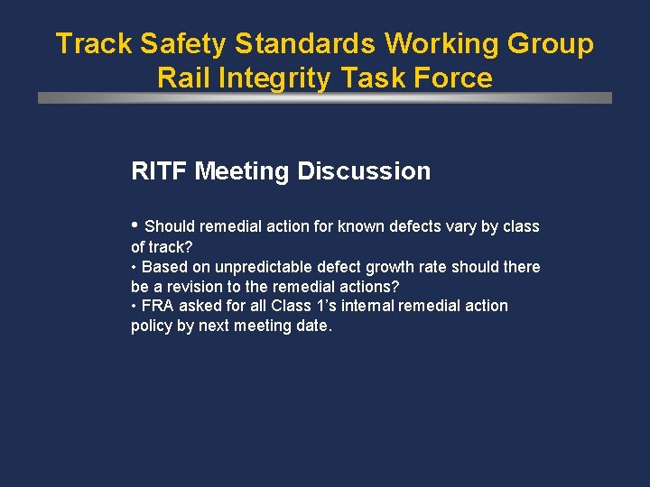 Track Safety Standards Working Group Rail Integrity Task Force RITF Meeting Discussion • Should