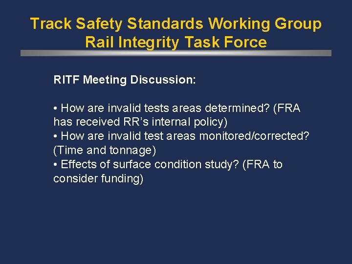 Track Safety Standards Working Group Rail Integrity Task Force RITF Meeting Discussion: • How