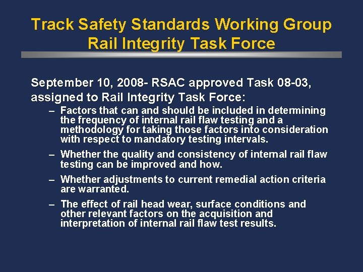 Track Safety Standards Working Group Rail Integrity Task Force September 10, 2008 - RSAC