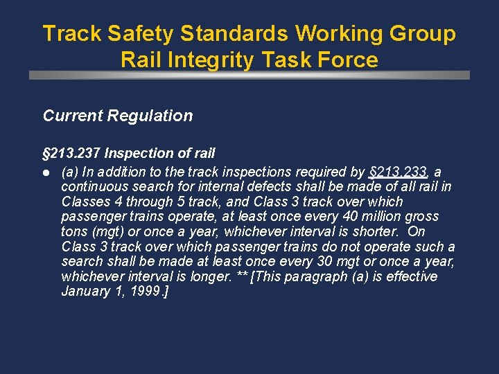 Track Safety Standards Working Group Rail Integrity Task Force Current Regulation § 213. 237