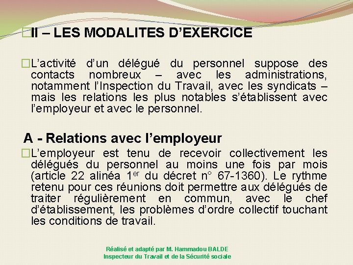 �II – LES MODALITES D’EXERCICE �L’activité d’un délégué du personnel suppose des contacts nombreux