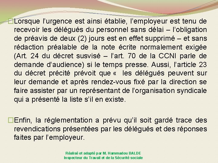 �Lorsque l’urgence est ainsi établie, l’employeur est tenu de recevoir les délégués du personnel