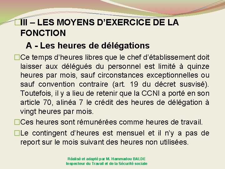 �III – LES MOYENS D’EXERCICE DE LA FONCTION A - Les heures de délégations