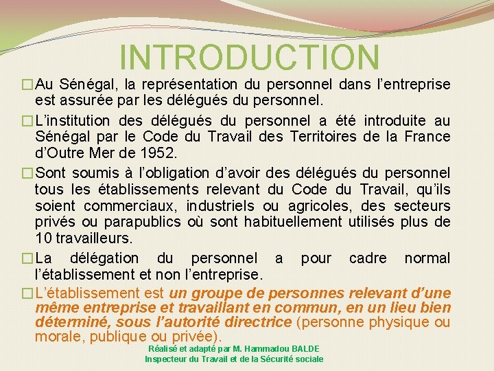 INTRODUCTION �Au Sénégal, la représentation du personnel dans l’entreprise est assurée par les délégués