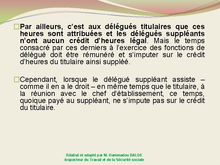 �Par ailleurs, c’est aux délégués titulaires que ces heures sont attribuées et les délégués