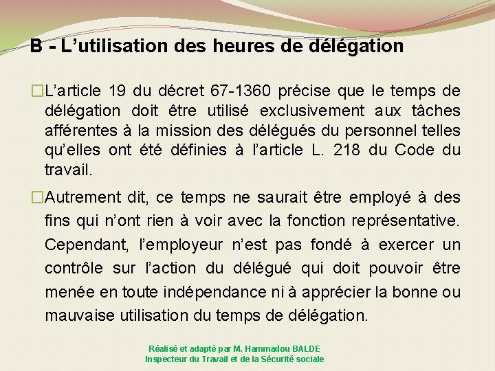 B - L’utilisation des heures de délégation �L’article 19 du décret 67 -1360 précise