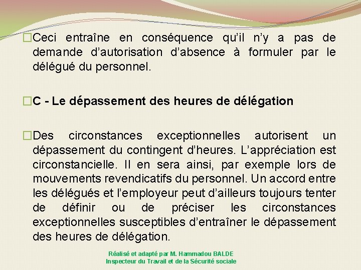 �Ceci entraîne en conséquence qu’il n’y a pas de demande d’autorisation d’absence à formuler