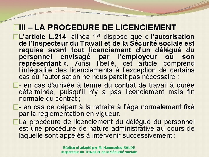 �III – LA PROCEDURE DE LICENCIEMENT �L’article L. 214, alinéa 1 er dispose que