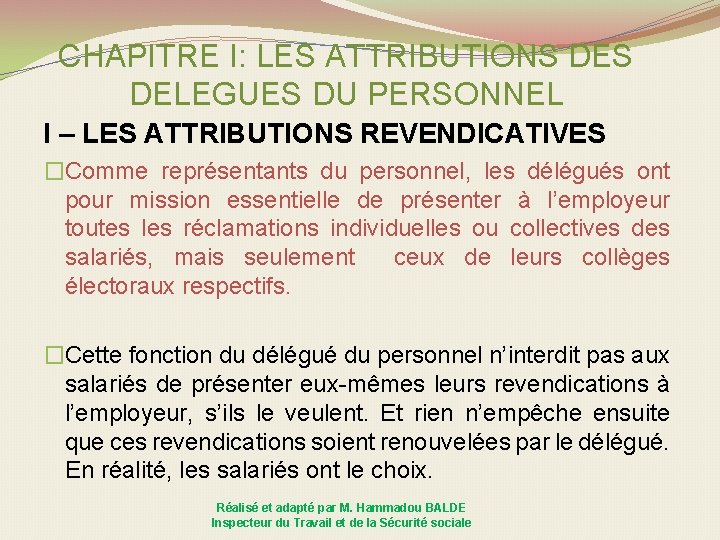 CHAPITRE I: LES ATTRIBUTIONS DELEGUES DU PERSONNEL I – LES ATTRIBUTIONS REVENDICATIVES �Comme représentants