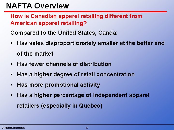 NAFTA Overview How is Canadian apparel retailing different from American apparel retailing? Compared to