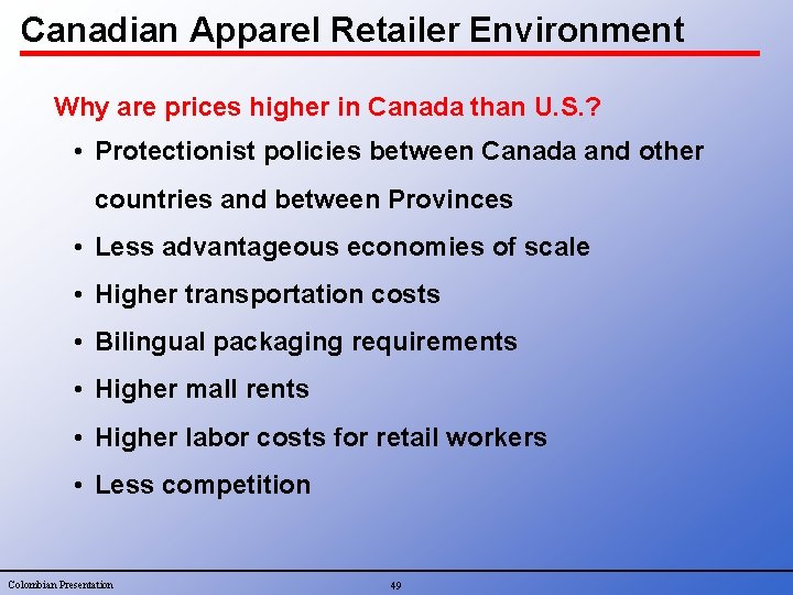 Canadian Apparel Retailer Environment Why are prices higher in Canada than U. S. ?