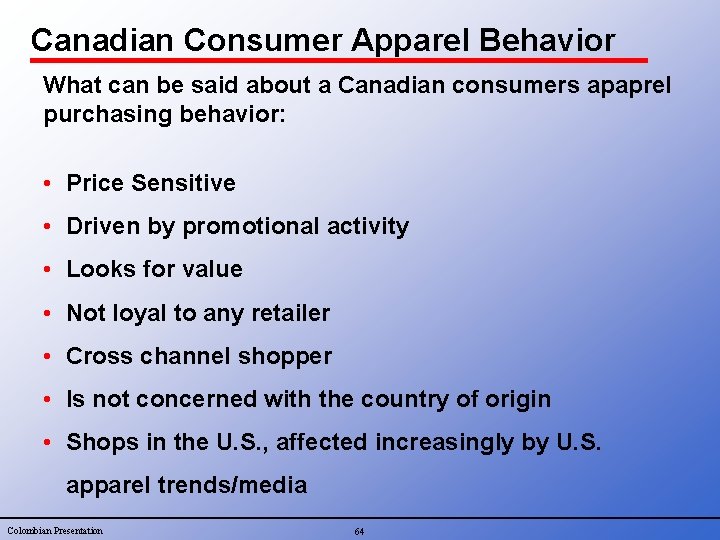 Canadian Consumer Apparel Behavior What can be said about a Canadian consumers apaprel purchasing