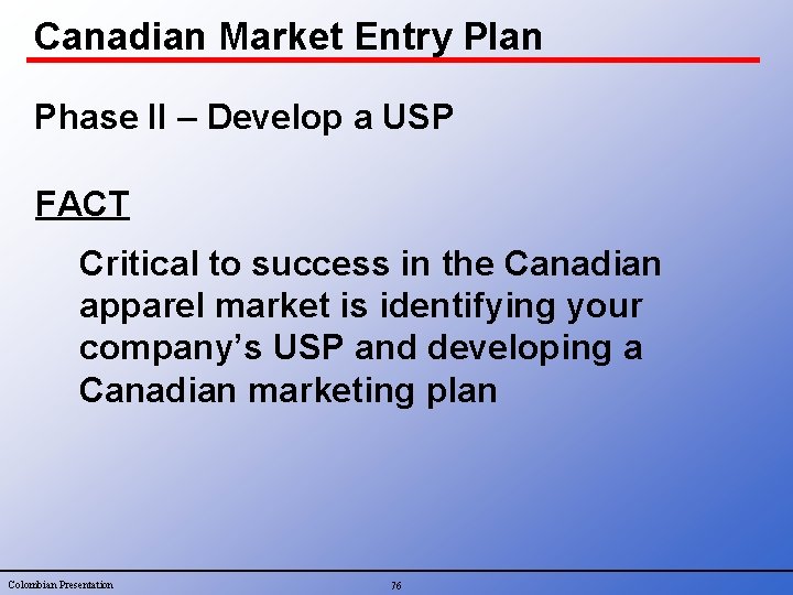 Canadian Market Entry Plan Phase II – Develop a USP FACT Critical to success