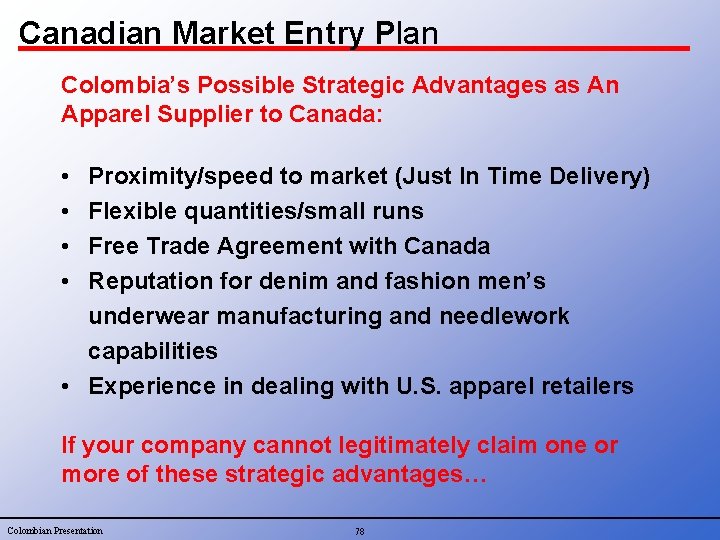 Canadian Market Entry Plan Colombia’s Possible Strategic Advantages as An Apparel Supplier to Canada: