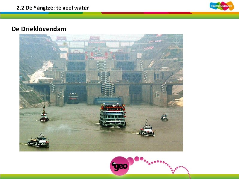 2. 2 De Yangtze: te veel water De Drieklovendam 