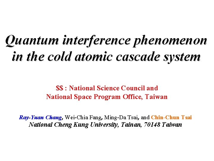  Quantum interference phenomenon in the cold atomic cascade system $$ : National Science
