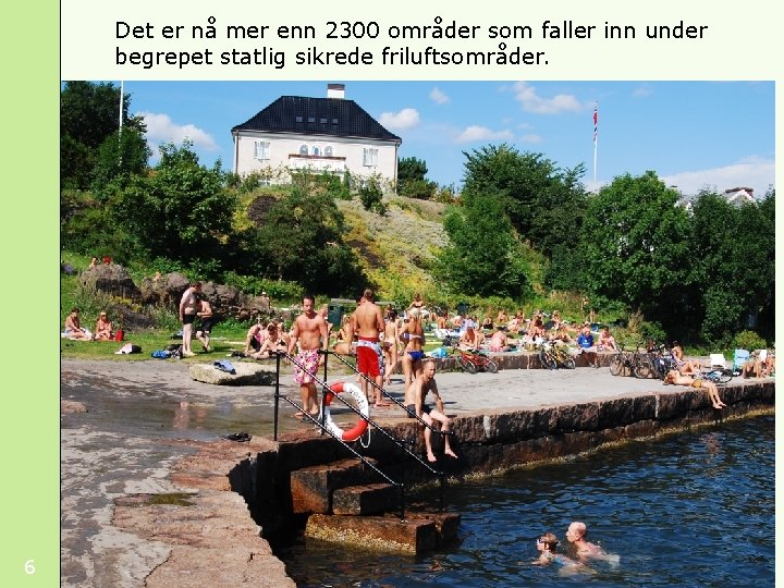 Det er nå mer enn 2300 områder som faller inn under begrepet statlig sikrede