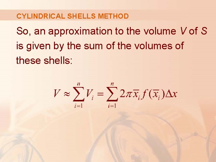 CYLINDRICAL SHELLS METHOD So, an approximation to the volume V of S is given