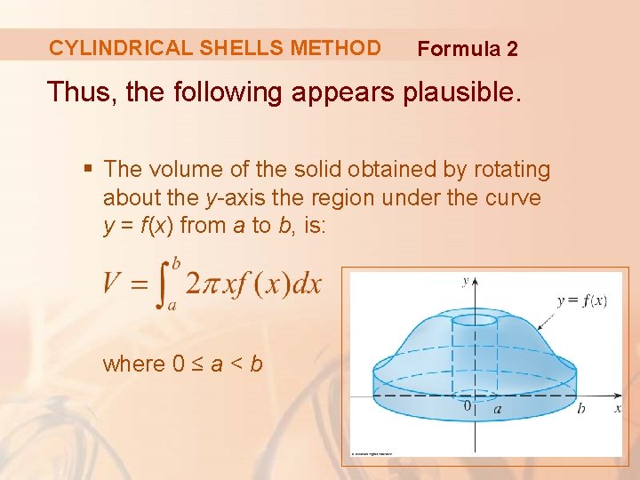 CYLINDRICAL SHELLS METHOD Formula 2 Thus, the following appears plausible. § The volume of