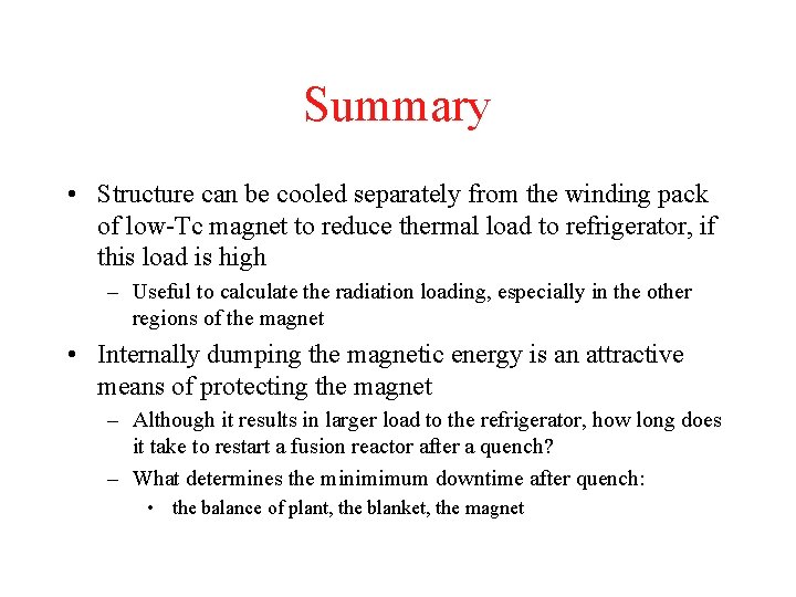 Summary • Structure can be cooled separately from the winding pack of low-Tc magnet