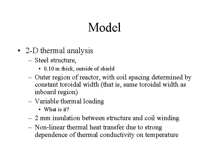 Model • 2 -D thermal analysis – Steel structure, • 0. 10 m thick,