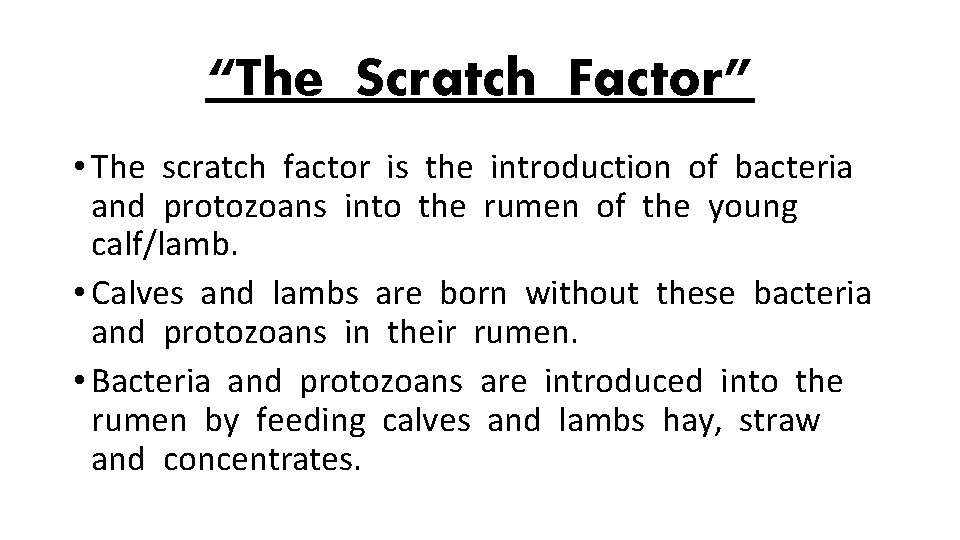 “The Scratch Factor” • The scratch factor is the introduction of bacteria and protozoans