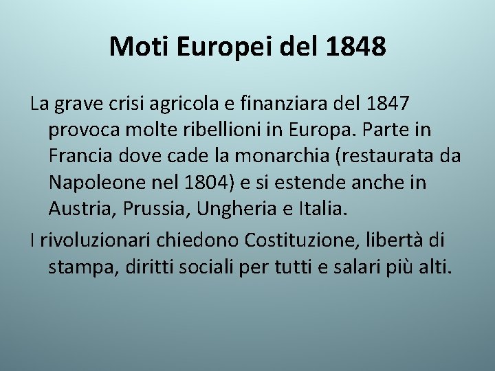 Moti Europei del 1848 La grave crisi agricola e finanziara del 1847 provoca molte
