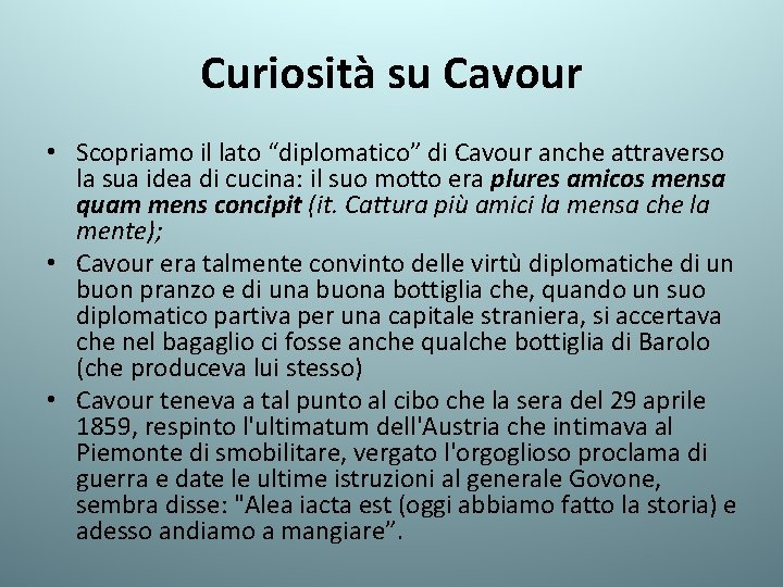 Curiosità su Cavour • Scopriamo il lato “diplomatico” di Cavour anche attraverso la sua
