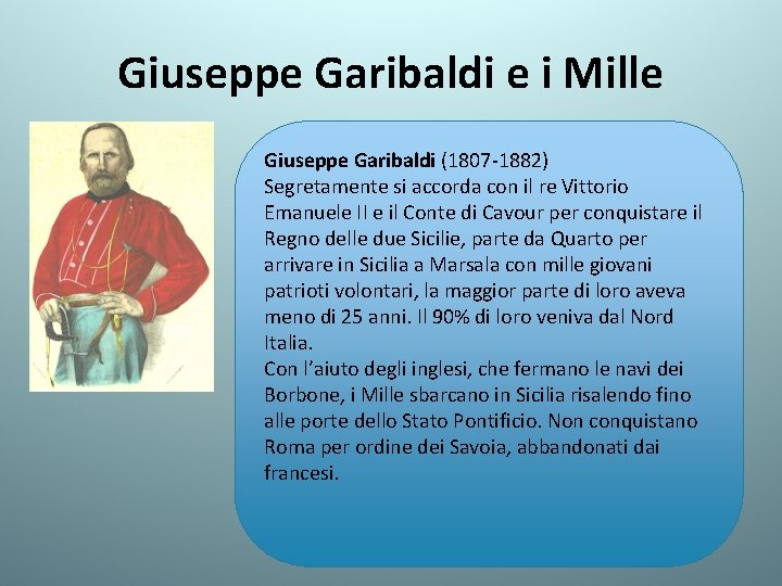 Giuseppe Garibaldi e i Mille Giuseppe Garibaldi (1807 -1882) Segretamente si accorda con il