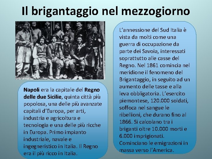 Il brigantaggio nel mezzogiorno Napoli era la capitale del Regno delle due Sicilie, quinta