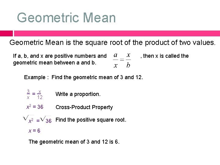 Geometric Mean is the square root of the product of two values. If a,