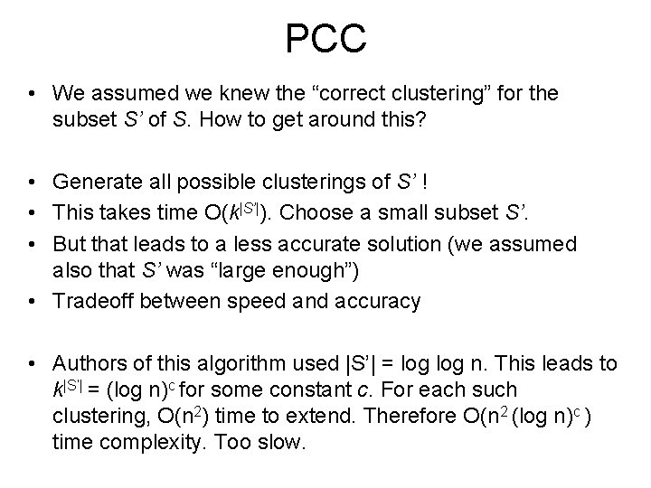 PCC • We assumed we knew the “correct clustering” for the subset S’ of