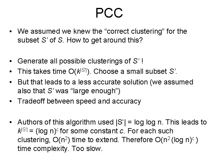 PCC • We assumed we knew the “correct clustering” for the subset S’ of