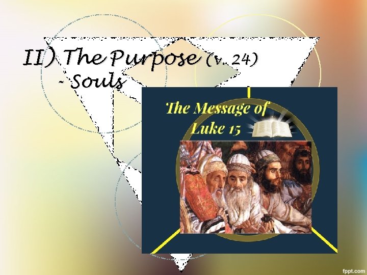 II) The Purpose (v. 24) - Souls 