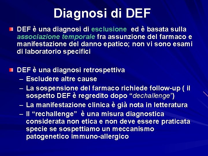Diagnosi di DEF è una diagnosi di esclusione ed è basata sulla associazione temporale