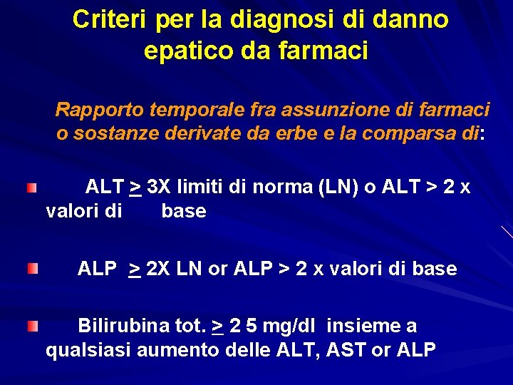 Criteri per la diagnosi di danno epatico da farmaci Rapporto temporale fra assunzione di