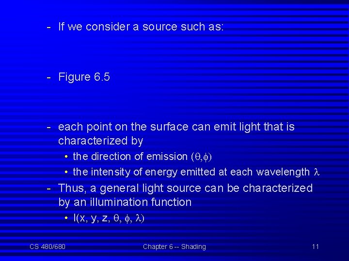 - If we consider a source such as: - Figure 6. 5 - each