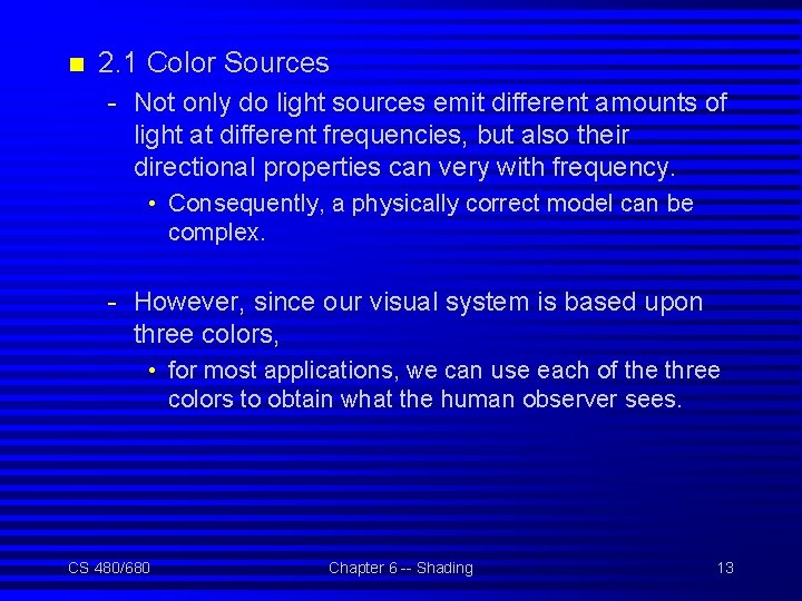 n 2. 1 Color Sources - Not only do light sources emit different amounts