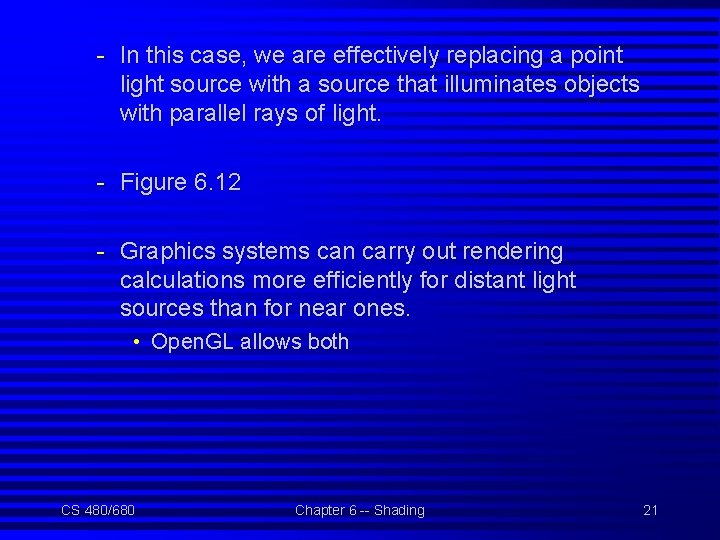 - In this case, we are effectively replacing a point light source with a