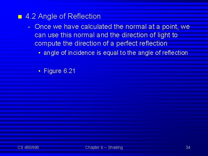 n 4. 2 Angle of Reflection - Once we have calculated the normal at