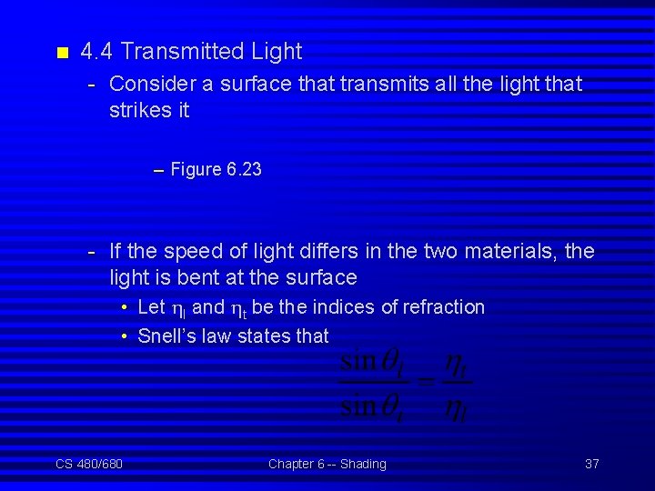 n 4. 4 Transmitted Light - Consider a surface that transmits all the light