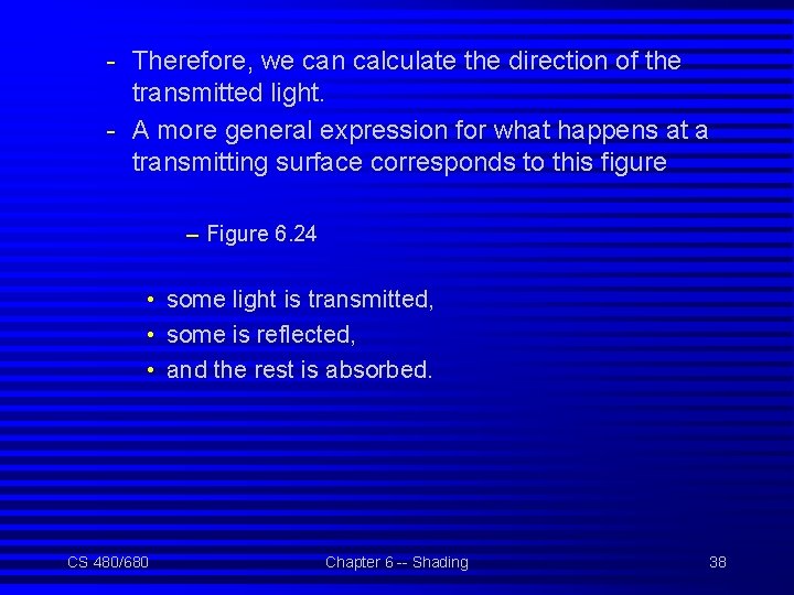 - Therefore, we can calculate the direction of the transmitted light. - A more