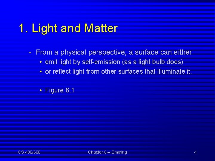 1. Light and Matter - From a physical perspective, a surface can either •