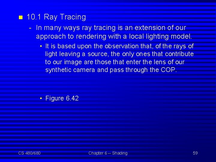 n 10. 1 Ray Tracing - In many ways ray tracing is an extension