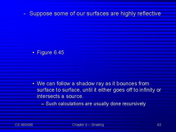 - Suppose some of our surfaces are highly reflective • Figure 6. 45 •