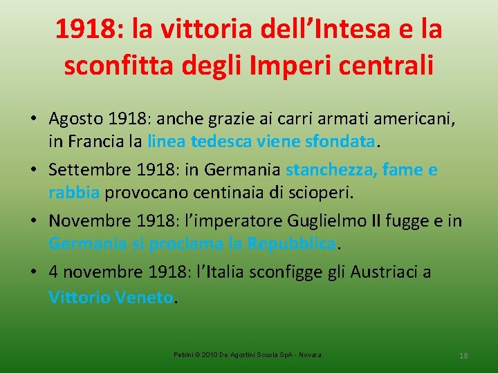 1918: la vittoria dell’Intesa e la sconfitta degli Imperi centrali • Agosto 1918: anche