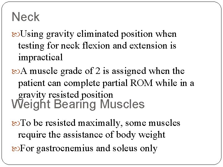 Neck Using gravity eliminated position when testing for neck flexion and extension is impractical
