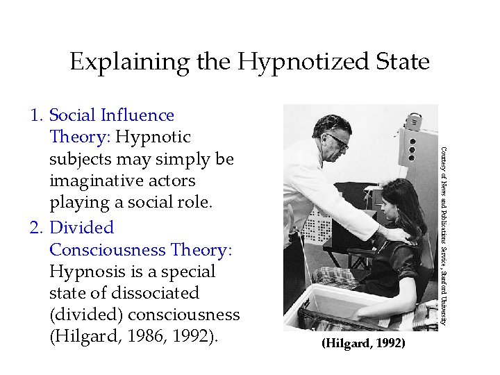 Explaining the Hypnotized State Courtesy of News and Publications Service, Stanford University 1. Social