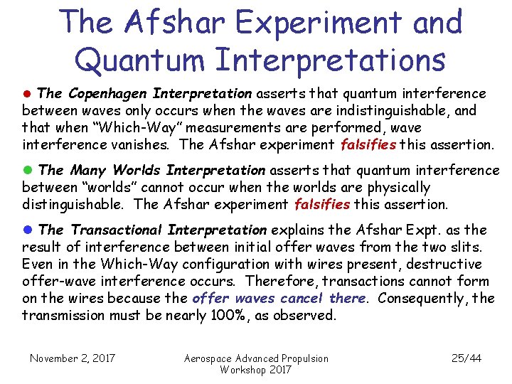 The Afshar Experiment and Quantum Interpretations l The Copenhagen Interpretation asserts that quantum interference